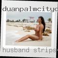 Husband strips